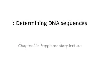 : Determining DNA sequences