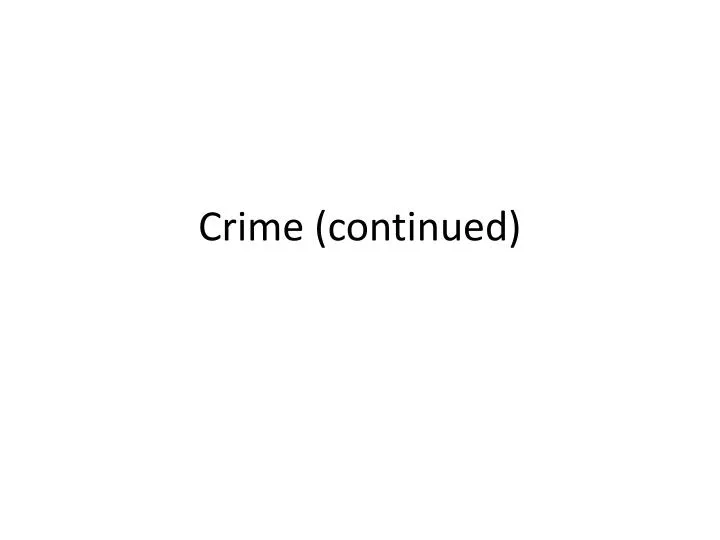 crime continued