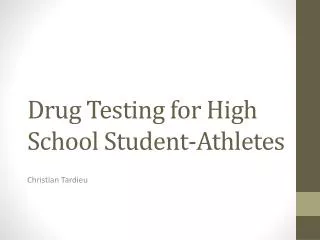 Drug Testing for High S chool Student-Athletes