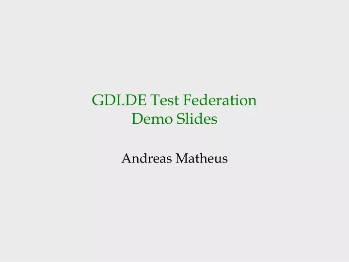 gdi de test federation demo slides