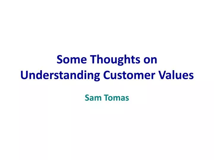 some thoughts on understanding customer values