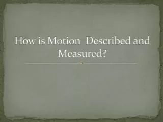 How is Motion Described and Measured?