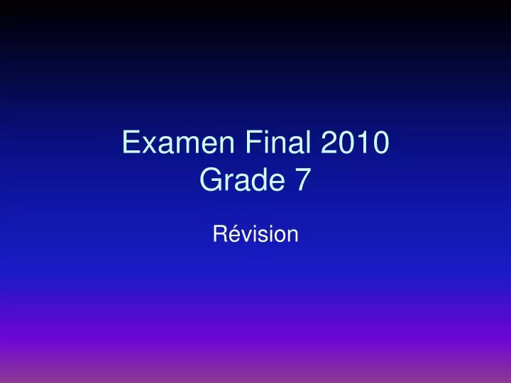 examen final 2010 grade 7
