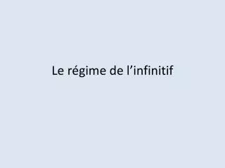 le r gime de l infinitif