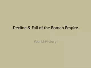 Decline &amp; Fall of the Roman Empire