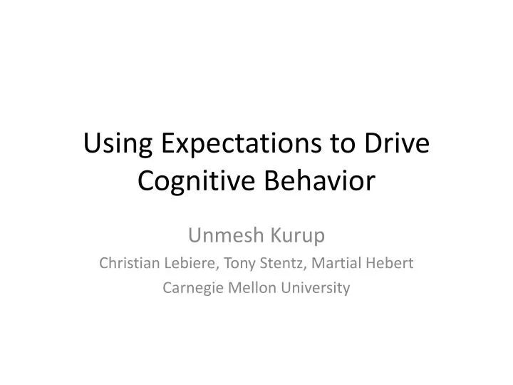 using expectations to drive cognitive behavior