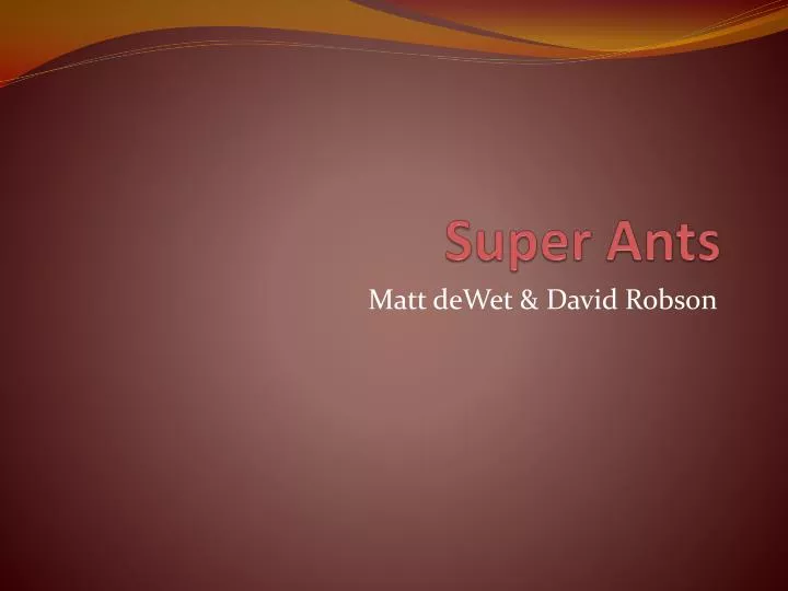 super ants