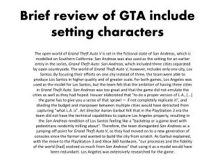 B rief review of GTA include setting characters