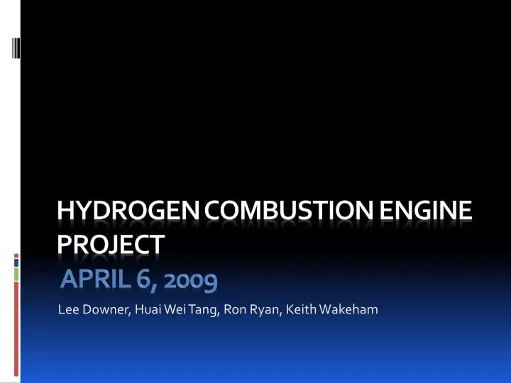 hydrogen combustion engine project april 6 2009