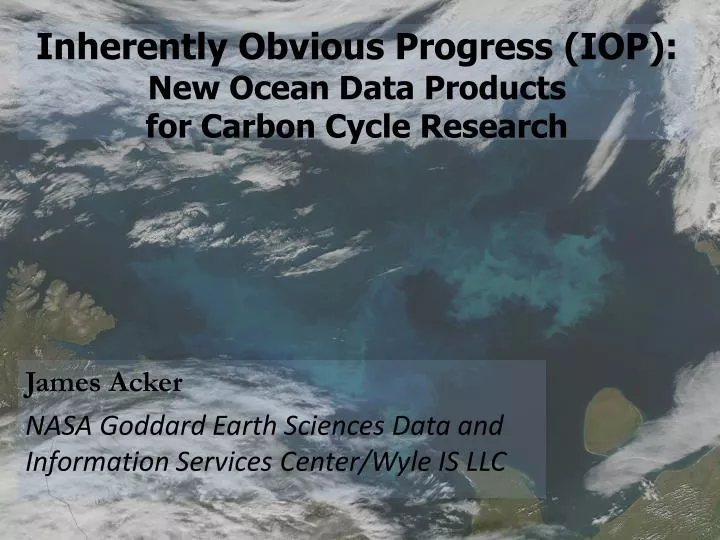inherently obvious progress iop new ocean data products for carbon cycle research