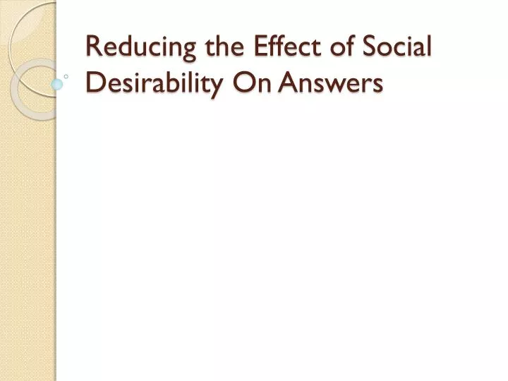 reducing the effect of social desirability on answers