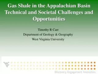 Timothy R Carr Department of Geology &amp; Geography West Virginia University