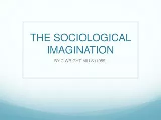 THE SOCIOLOGICAL IMAGINATION
