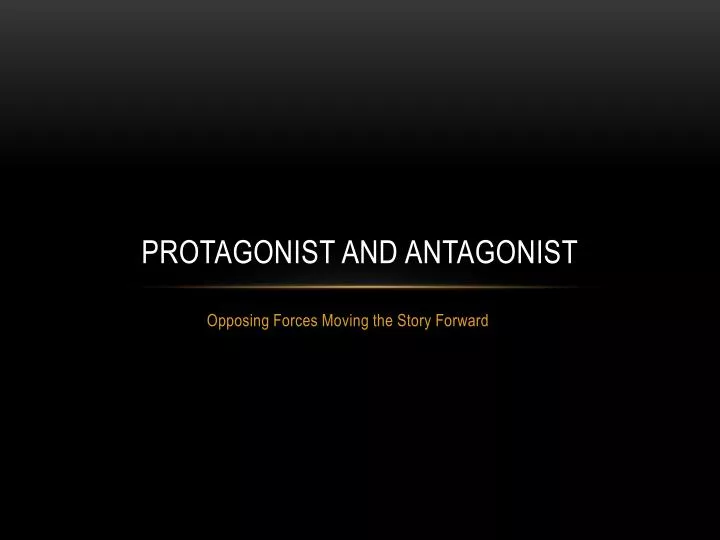 protagonist and antagonist
