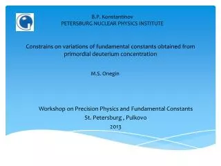 Workshop on Precision Physics and Fundamental Constants St. Petersburg , Pulkovo 2013