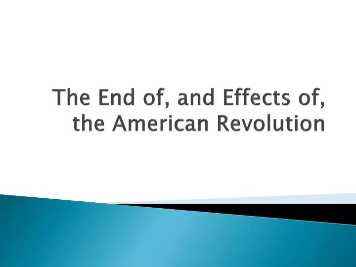 the end of and effects of the american revolution
