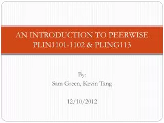 AN INTRODUCTION TO PEERWISE PLIN1101-1102 &amp; PLING113