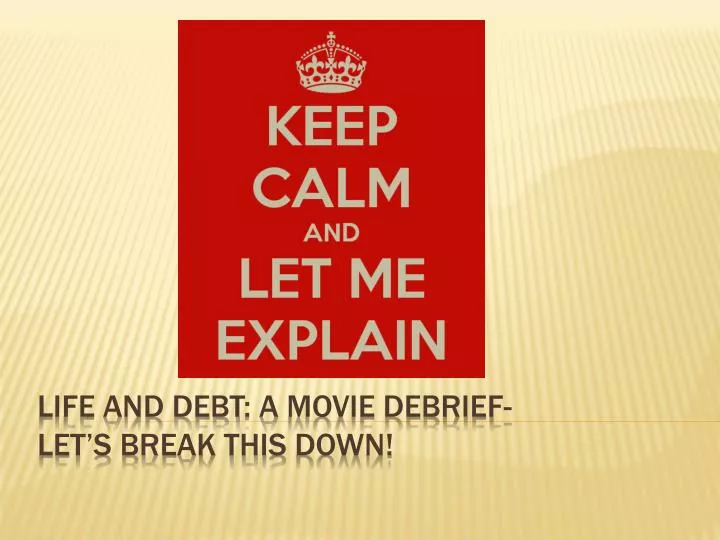 life and debt a movie debrief let s break this down
