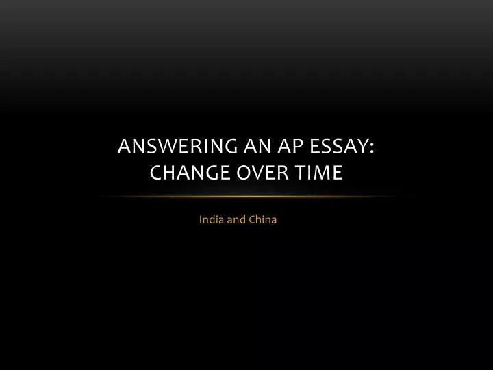 answering an ap essay change over time