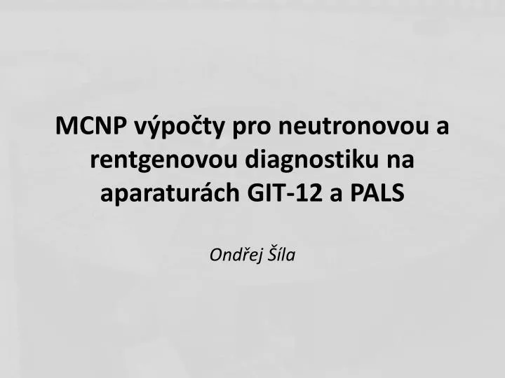 mcnp v po ty pro neutronovou a rentgenovou diagnostiku na aparatur ch git 12 a pals ond ej la