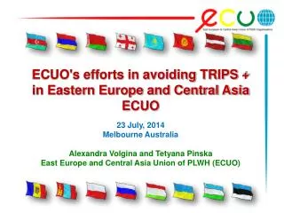 ECUO's efforts in avoiding TRIPS + in Eastern Europe and Central Asia ECUO 23 July, 2014