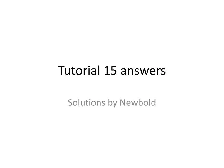 tutorial 15 answers