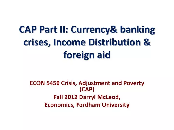 cap part ii currency banking crises income distribution foreign aid