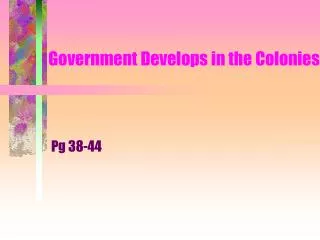 Government Develops in the Colonies