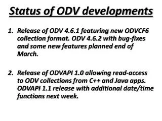 Status of ODV developments