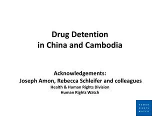 Drug Detention in China and Cambodia