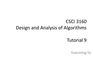 CSCI 3160 Design and Analysis of Algorithms Tutorial 9