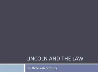 Lincoln and The Law