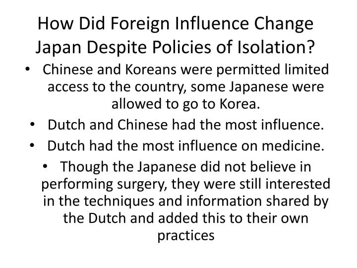 how did foreign influence change japan despite policies of isolation