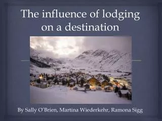 The influence of lodging on a destination