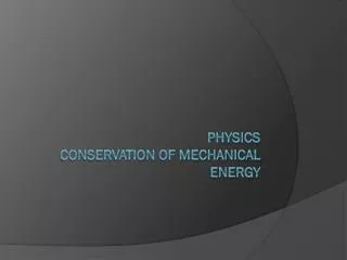 Physics Conservation of mechanical Energy