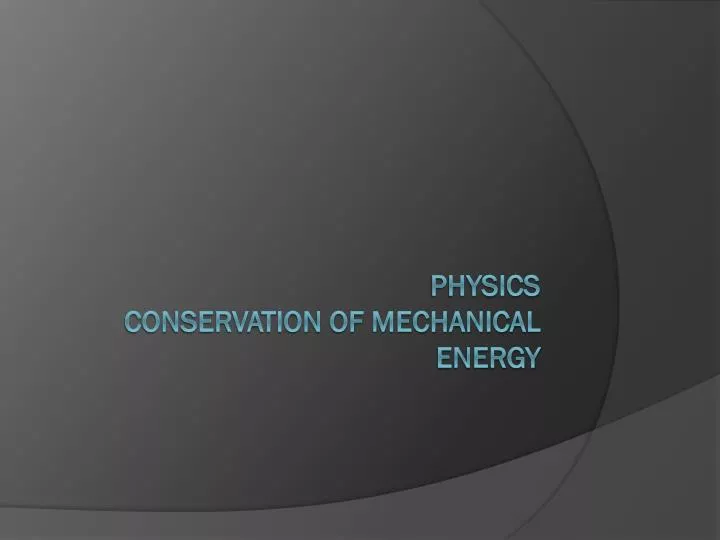 physics conservation of mechanical energy