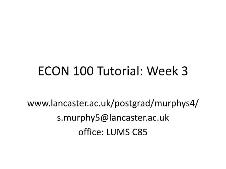 econ 100 tutorial week 3