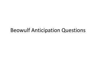 Beowulf Anticipation Questions