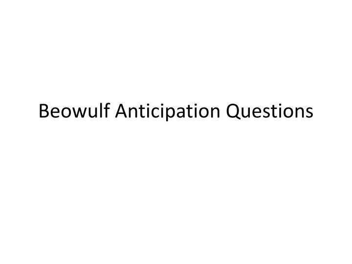 beowulf anticipation questions