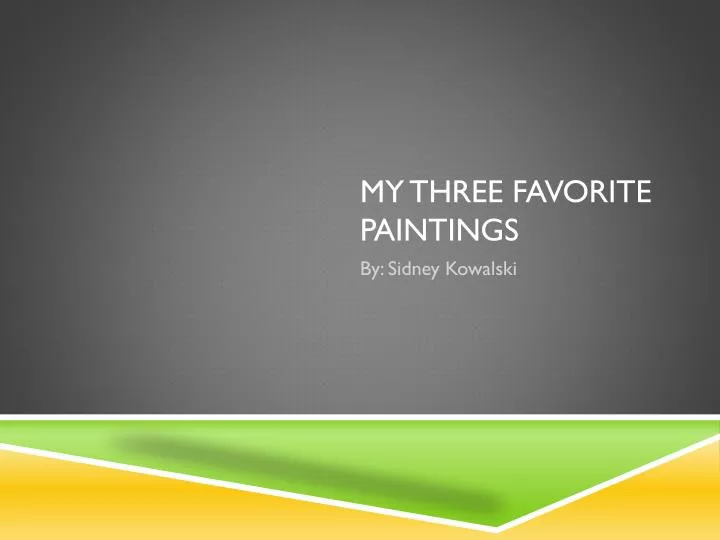 my three favorite paintings