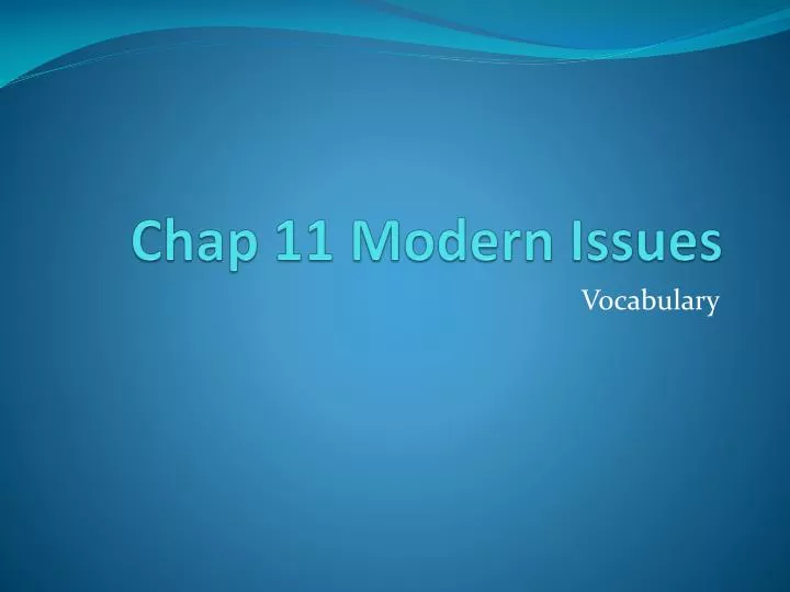 chap 11 modern issues
