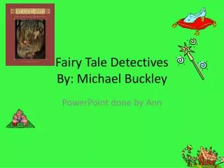 Fairy Tale Detectives By: Michael Buckley