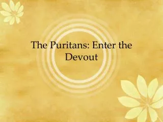 The Puritans: Enter the Devout