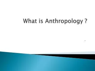 what is anthropology