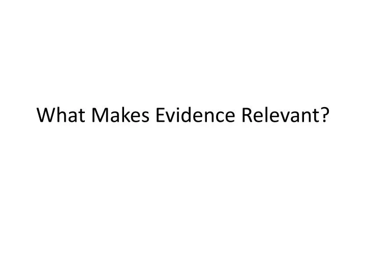 what makes evidence relevant