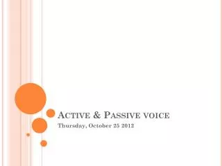 Active &amp; Passive voice