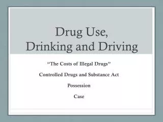 Drug Use, Drinking and Driving
