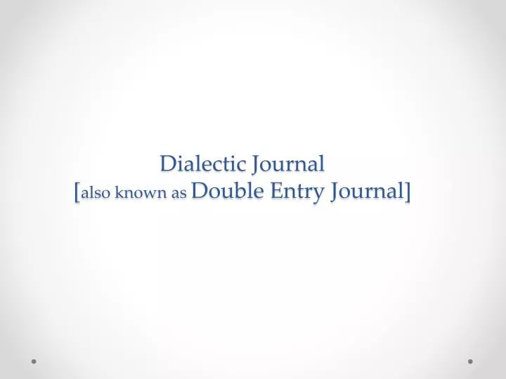 dialectic journal a lso known as d ouble e ntry journal