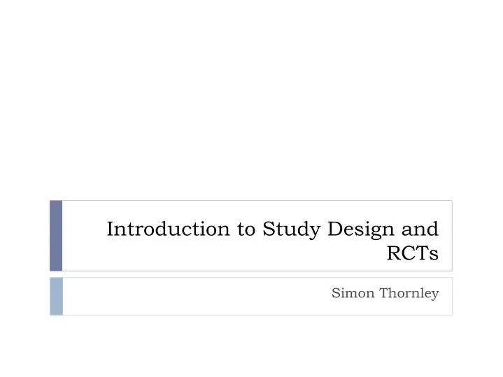 introduction to study design and rcts