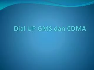 Dial UP GMS dan CDMA